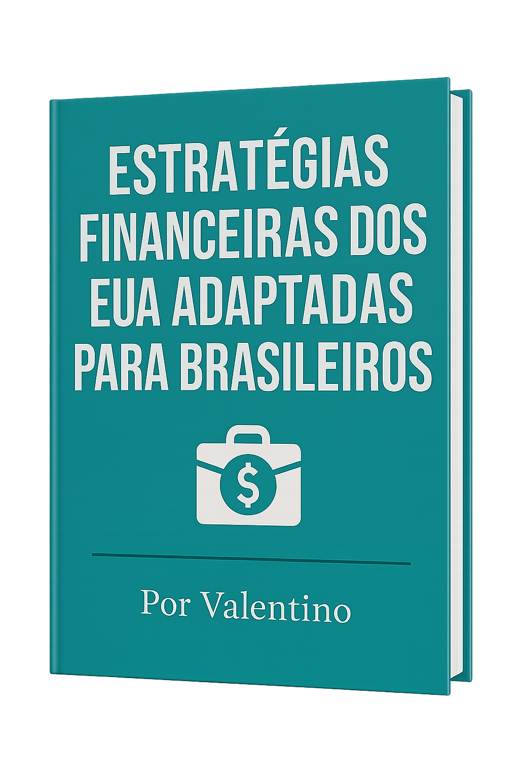 Estratégias financeiras dos EUA adaptadas a brasileiros
