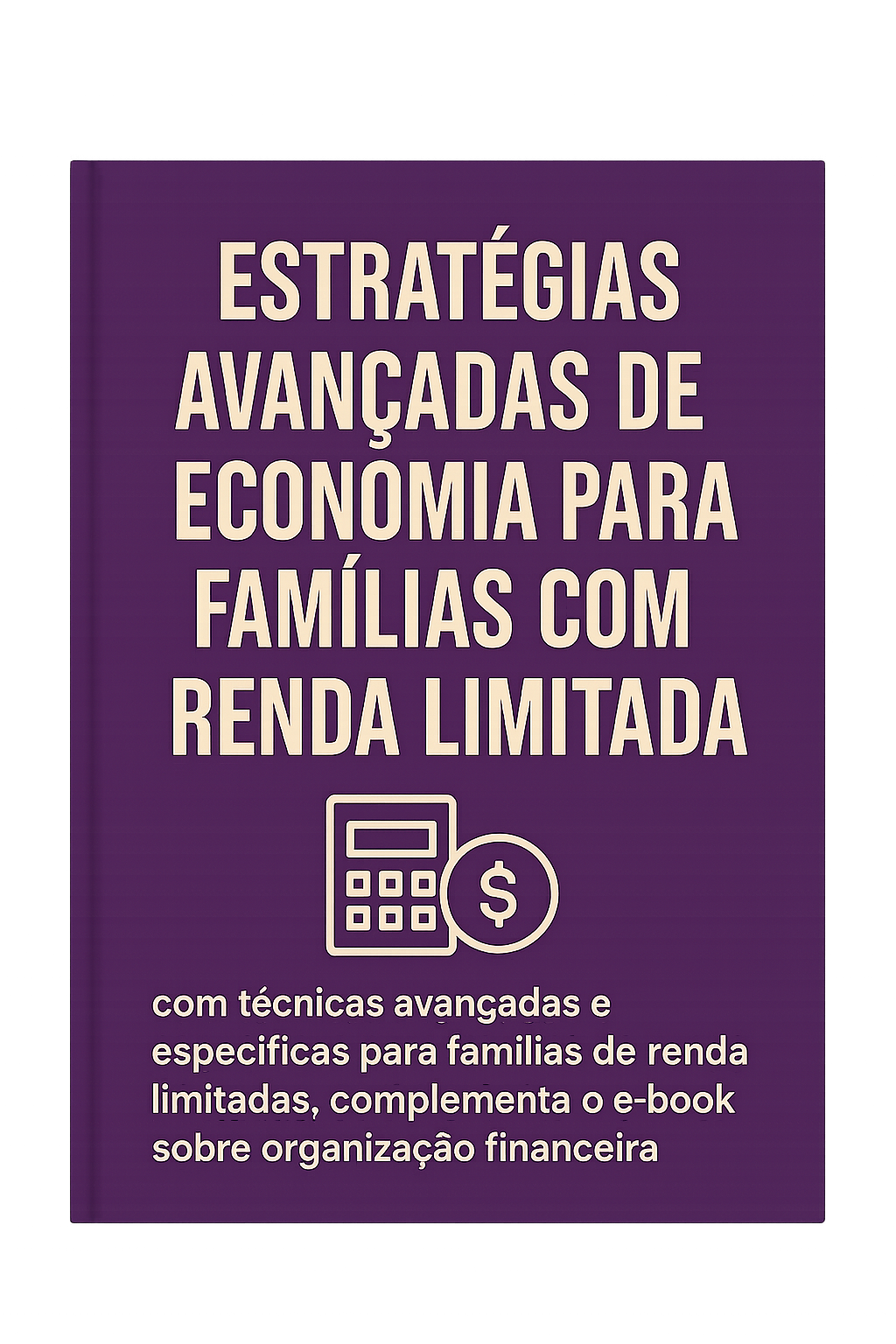 Estratégias Avançadas de Economia para Famílias com Renda Limitada